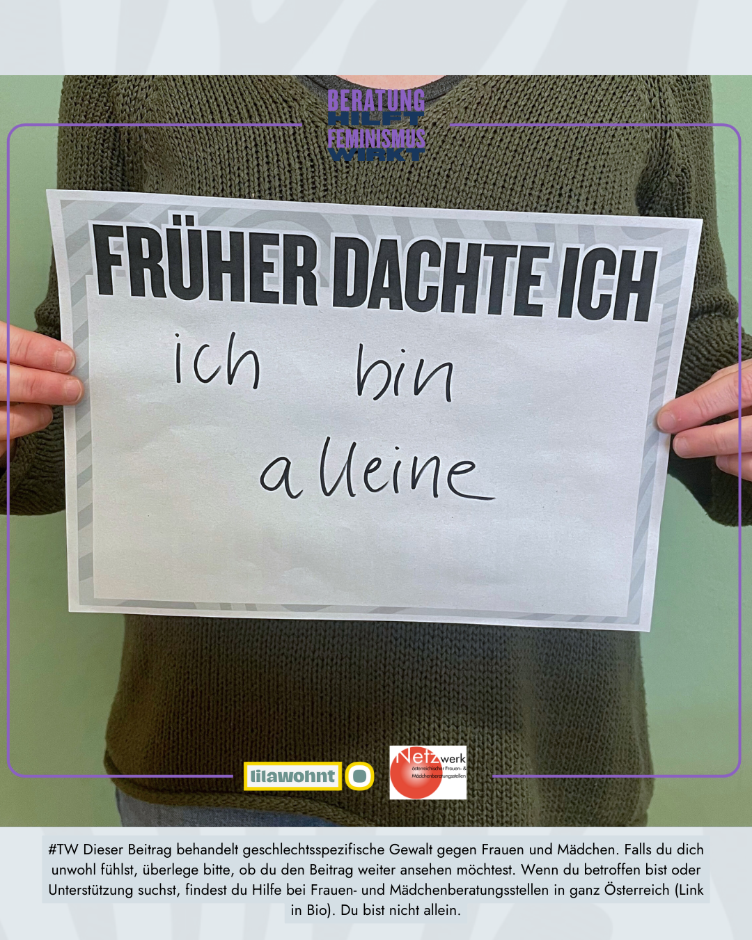 Kampagne: „Beratung hilft – Feminismus wirkt“-ich bin alleine